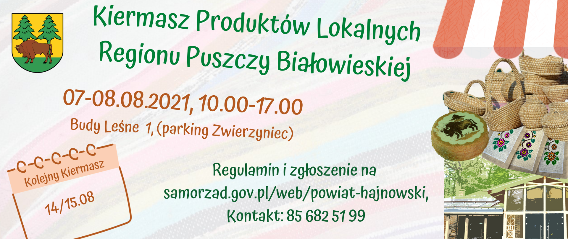 Kiermasz Produktów Lokalnych Regionu Puszczy Białowieskiej - 07-08.08.2021, godz. 10.00-17.00 Budy Leśne 1 (parking Zwierzyniec)
