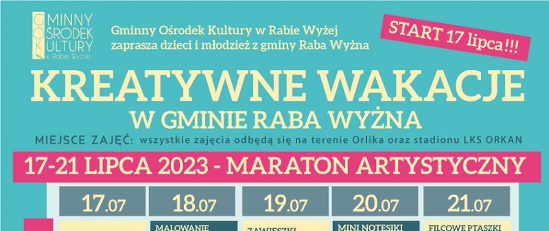 Plakat zapraszający na wydarzenie Kreatywne wakacje w Gminie Raba Wyżna. Od 17 do 21 lipca 2023 roku odbędzie maraton artystyczny. 17 lipca od godziny 10 mini magniesiki, spektakl teatru Chrząszcz w trzcinie, pojemnik na kredki. 18 lipca malowanie na talerzach, spektakl studia teatralnego Krak-Art, ruchome zwierzaki, 19 lipca zawieszki z makramy i koralików, zumba, zdobienie eko-torby, 20 lipca mini notesiki, zumba, drewniane breloki, 21 lipca filcowe ptaszki i kaktusy, zumba, makramowe pióra. Od 24 do 28 lipca letnia olimpiada sportowa, tenis ziemny, siatkówka plażowa, piłka nożna, unihokej, koszykówka, siatkówka. Na zajęcia obowiązują zapisy .