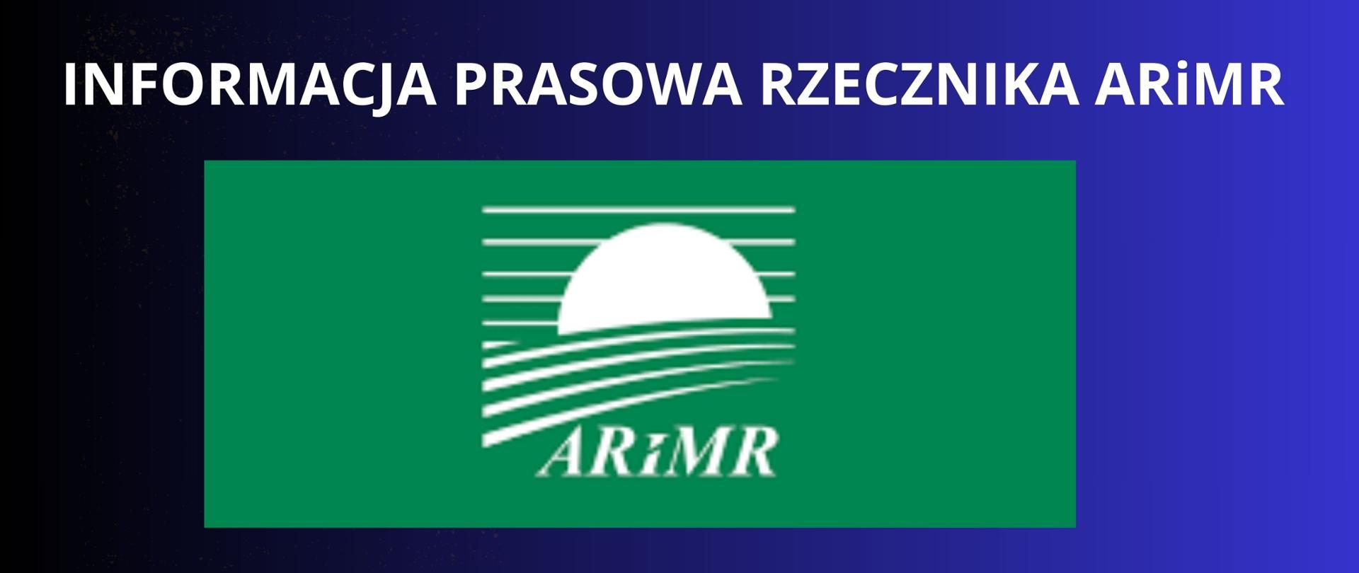 BIAŁY NAPIS NA GRANATOWYM TLE " INFORMACJA PRASOWA RZECZNIKA ARIMR" ZIELONY BANER Z LOGO AGENCJI RESTRUKTURYZACJI 