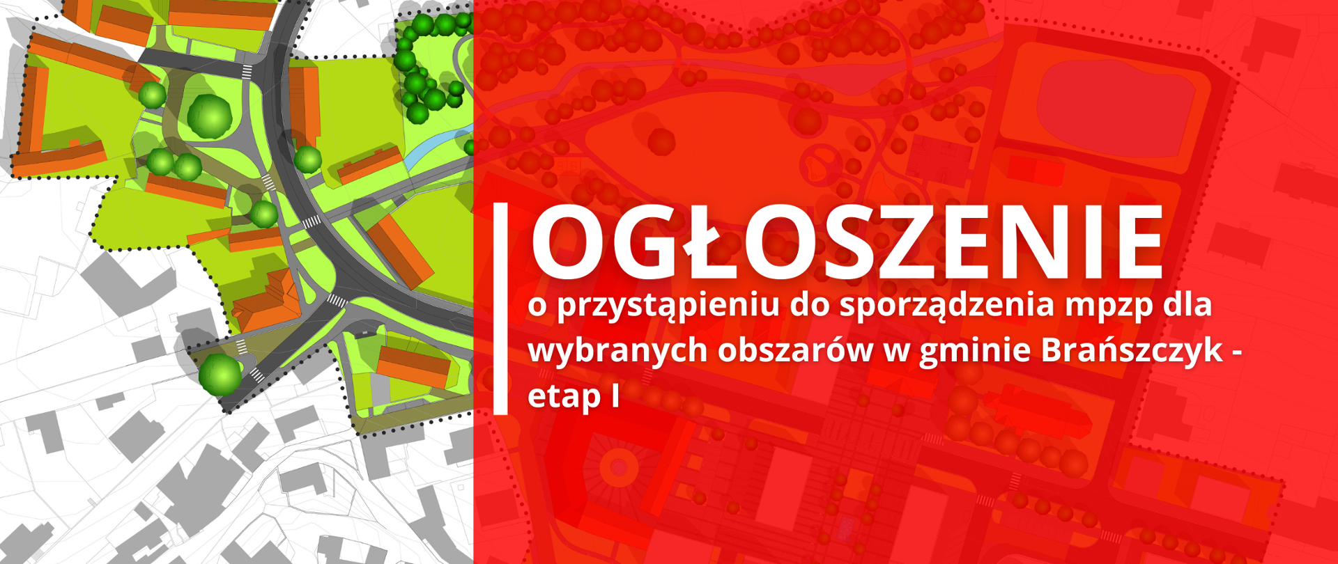 W tle mapa miasta, na pierwszym planie czerwony prostokąt i tekst: "OGŁOSZENIE o przystąpieniu do sporządzenia mpzp dla wybranych obszarów w gminie Brańszczyk - etap I