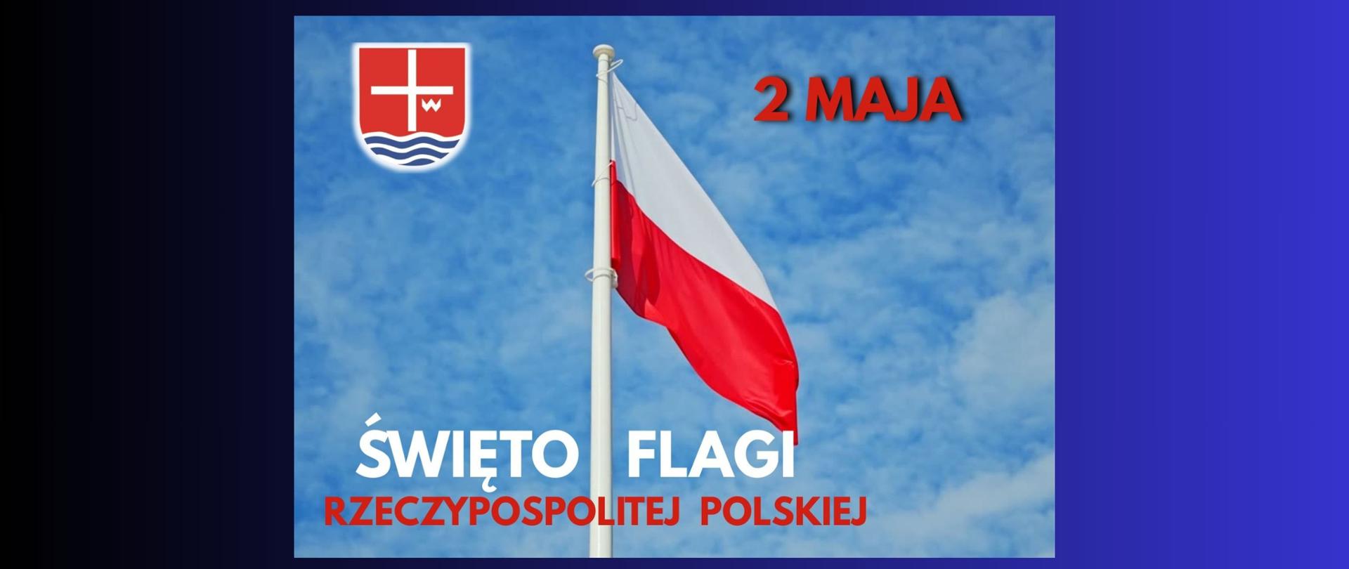 napis " święto flagi Rzeczypospolitej pOLSKIEJ 2 MAJA" ZDJĘCIE FLAGI NA TLE NIEBA , HERB PIOWIATU LIPSKIEGO 