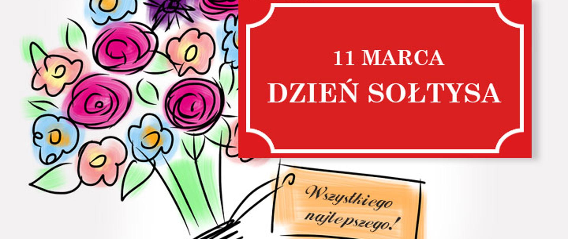 Grafika przedstawia bukiet kolorowych kwiatów z czerwona tabliczką, na której białym kolorem napisano 11 marca dzień Sołtysa