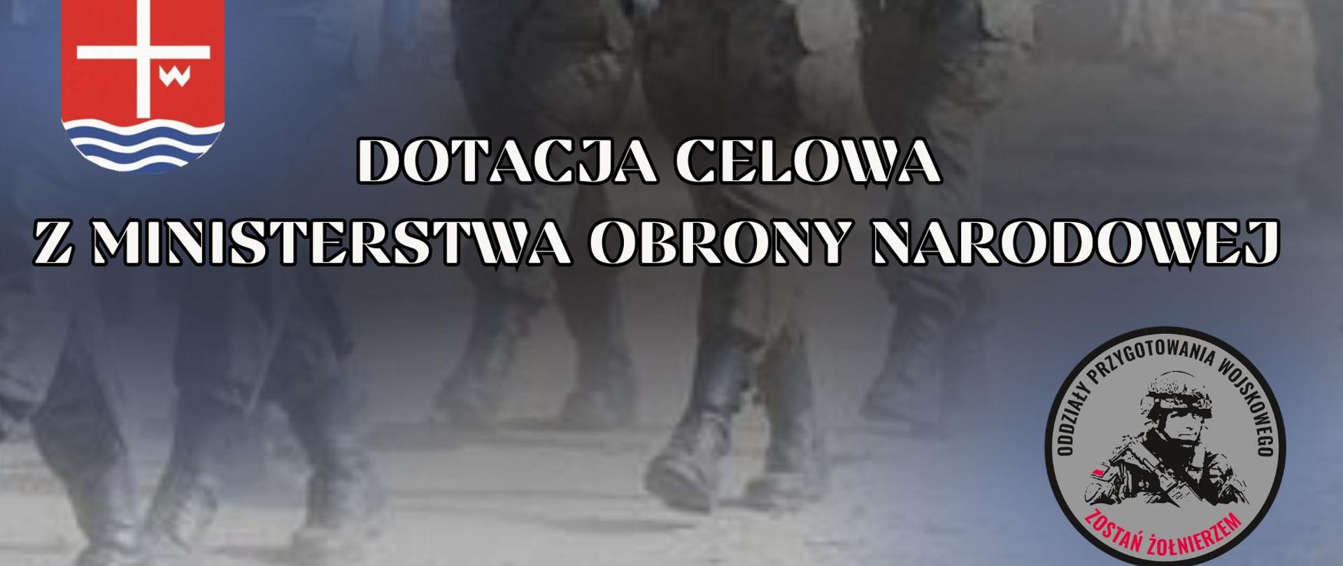 biały napis na tle maszerujących żołnierzy "Informacja o otrzymaniu dotacji celowej z Ministerstwa Obrony Narodowej" logo OPW ORAZ HERB POWIATU LIPSKIEGO