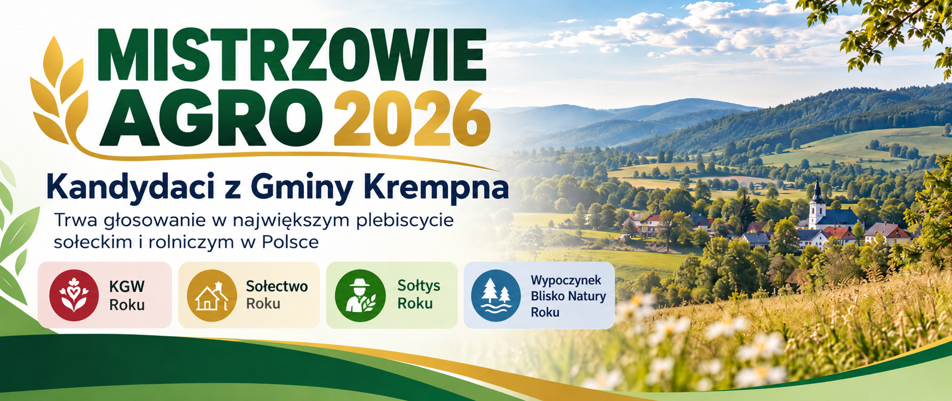 Panoramiczna grafika promująca plebiscyt „MISTRZOWIE AGRO 2026 – Kandydaci z Gminy Krempna”. Na tle malowniczego wiejskiego krajobrazu z zielonymi wzgórzami, polami i zabudowaniami widnieje informacja o trwającym głosowaniu w największym plebiscycie sołeckim i rolniczym w Polsce. W dolnej części grafiki przedstawiono cztery kategorie konkursowe: KGW Roku, Sołectwo Roku, Sołtys Roku oraz Wypoczynek Blisko Natury Roku. Całość utrzymana jest w zielono-złotej kolorystyce z motywami rolniczymi i przyrodniczymi.