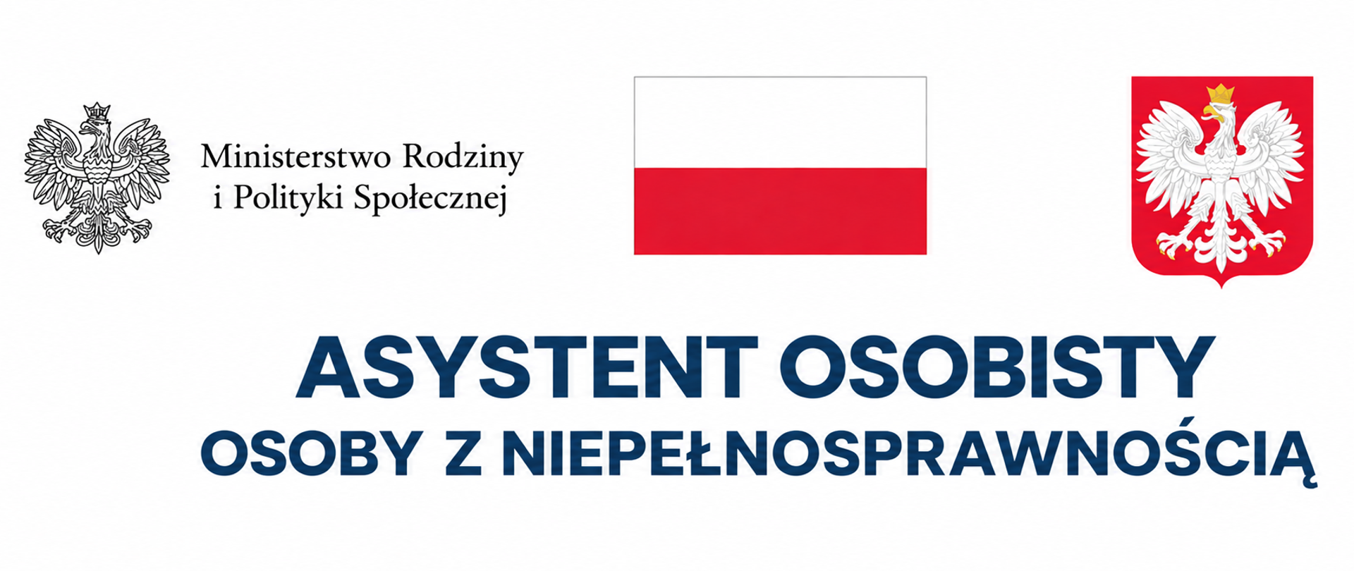 Grafika promująca Program „Asystent osobisty osoby z niepełnosprawnością”. Na białym tle znajdują się symbole państwowe, flaga Polski oraz nazwa Programu.