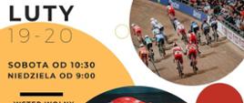 na plakacie napis : luty 19-20 sobota od 10:30 niedziela od 9:00 wstęp wolny Puchar Polski w Kolarstwie Torowym
w centrum plakatu ścigający się kolarze w czerwonych strojach 