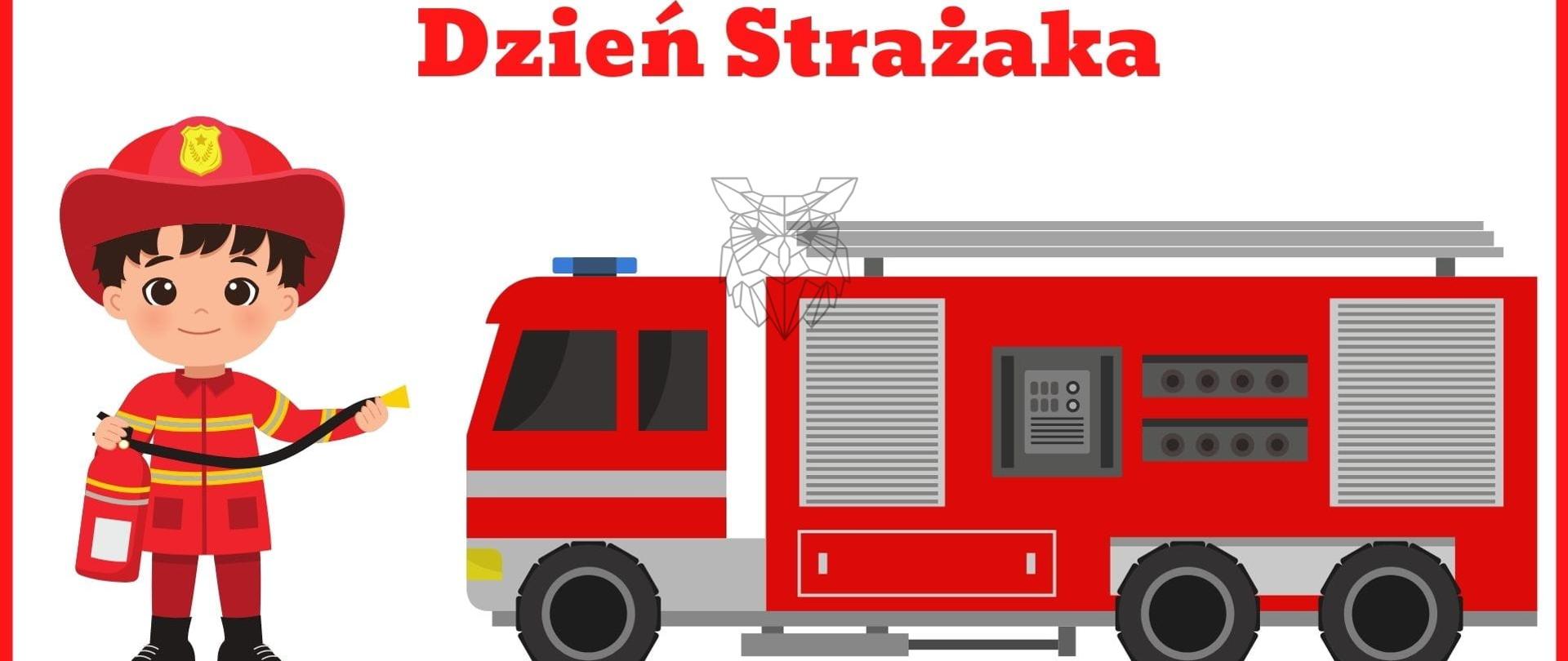 Bajkowy rysunek, przedsawiający strażaka i wóz strażacki, a nad nim napis Dzien strażaka