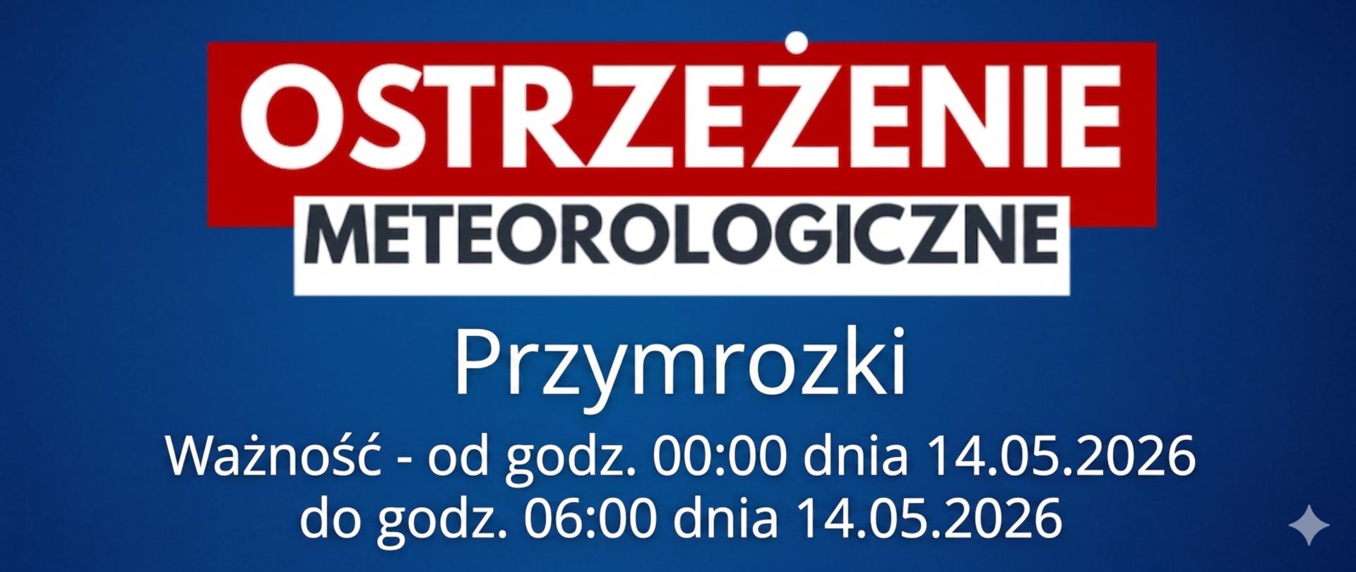 Grafika przedstawia ostrzeżenie meteorologiczne o przymrozkach, które obowiązuje od godziny 00:00 do 06:00 w dniu 14 maja 2026 roku.