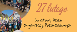 na grafice napis 27 lutego Światowy Dzień Organizacji Pozarządowych w małych kołach zdjęcia młodzieży podczas aktywności i na wyjazdach zorganizowanych dzięki działaniom organizacji pozarządowych 