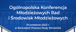 Zaproszenie na Ogólnopolską Konferencję Młodzieżowych Rad i Środowisk Młodzieżowy w Kancelarii Prezesa Rady Ministrów