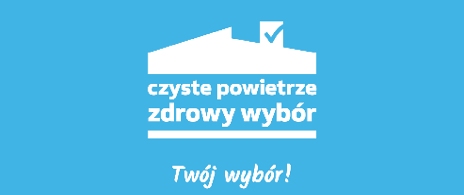 Logotyp czystego powietrza, biały dom na niebieskim tle. Czyste powietrze - zdrowy wybór. Twój wybór!