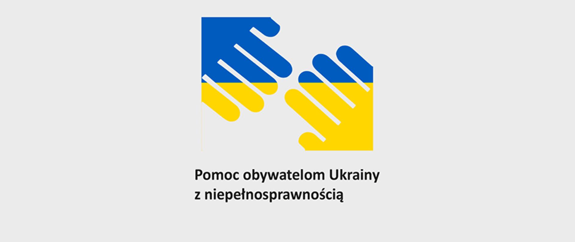 Symbole dłoni w barwach narodowych Ukrainy, tekst: "Pomoc obywatelom Ukrainy z niepełnosprawnością"
