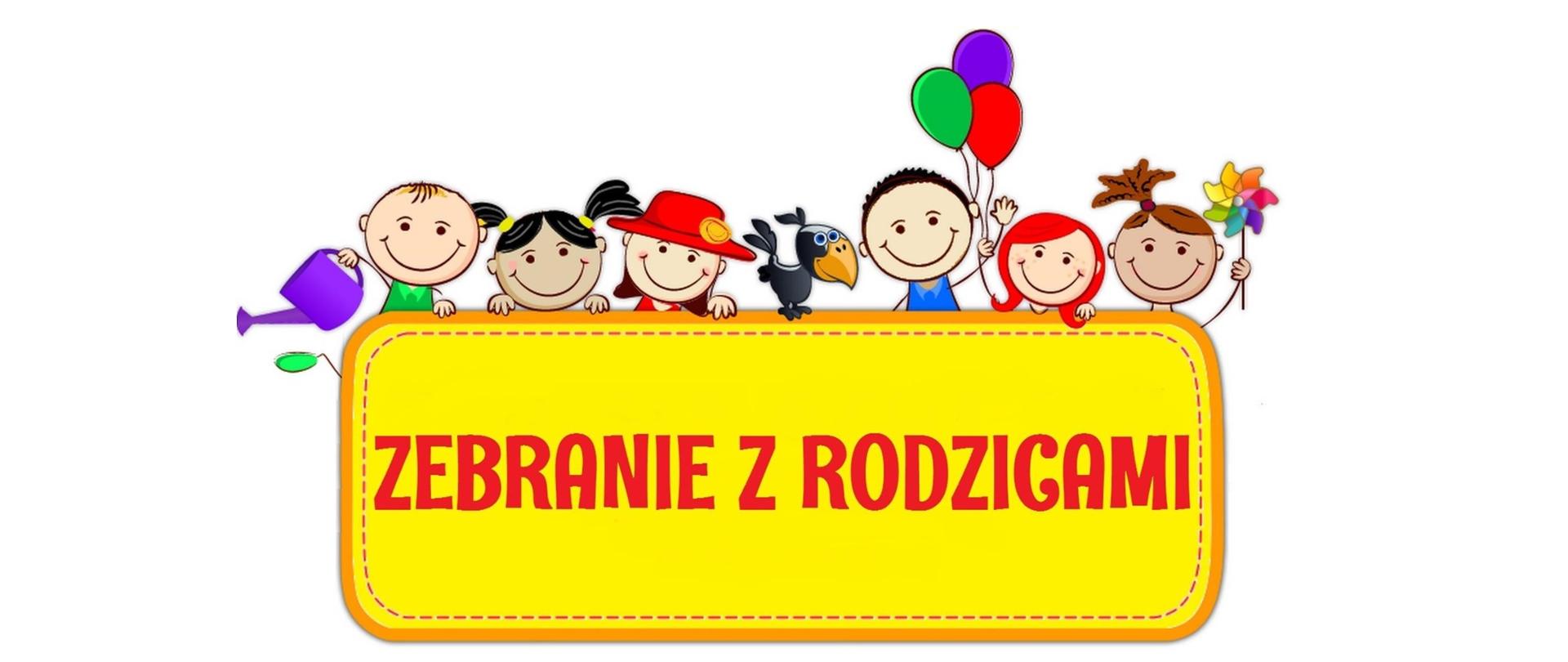 Dzieci trzymające w rękach konewkę, kolorowe balony, wiatraczek za żółtym banerem z napisem Zebranie z rodzicami