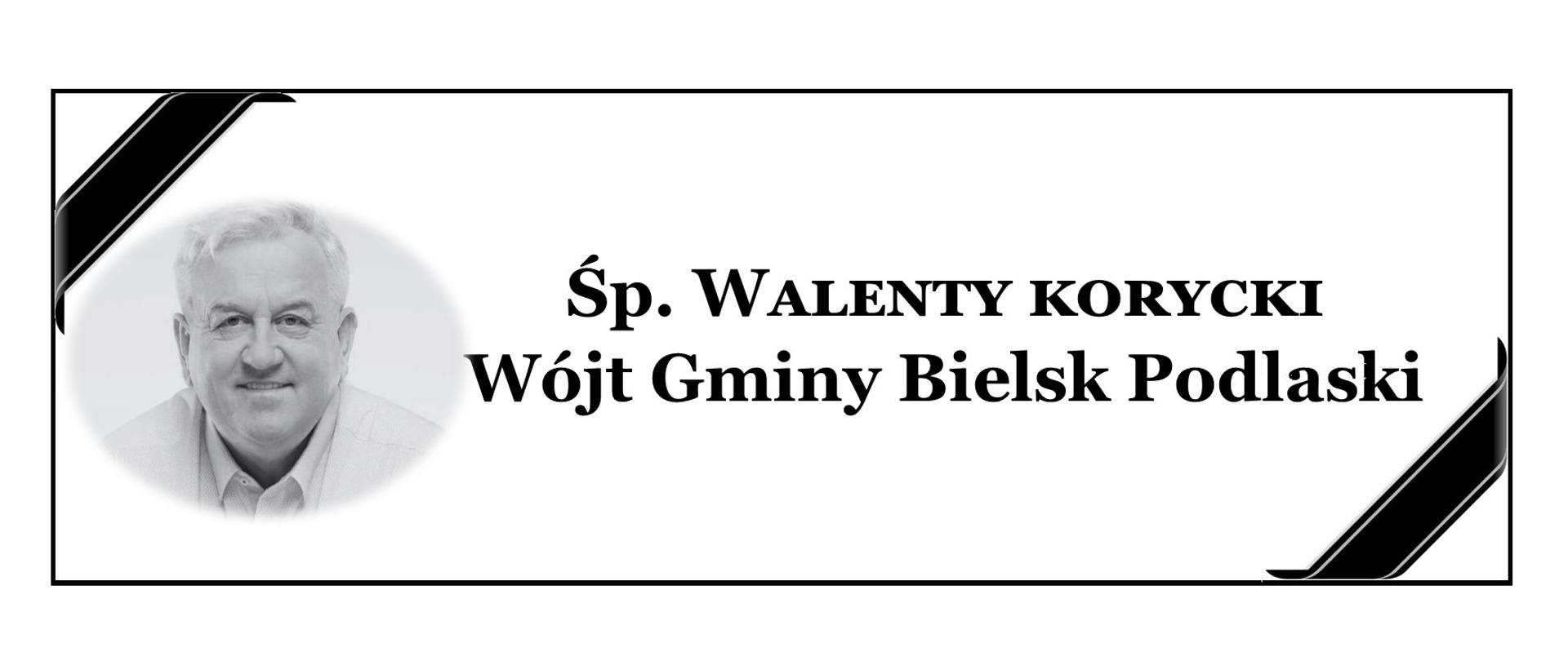 Nekrolog Walenty Korycki - Wójt Gminy Bielsk Podlaski 