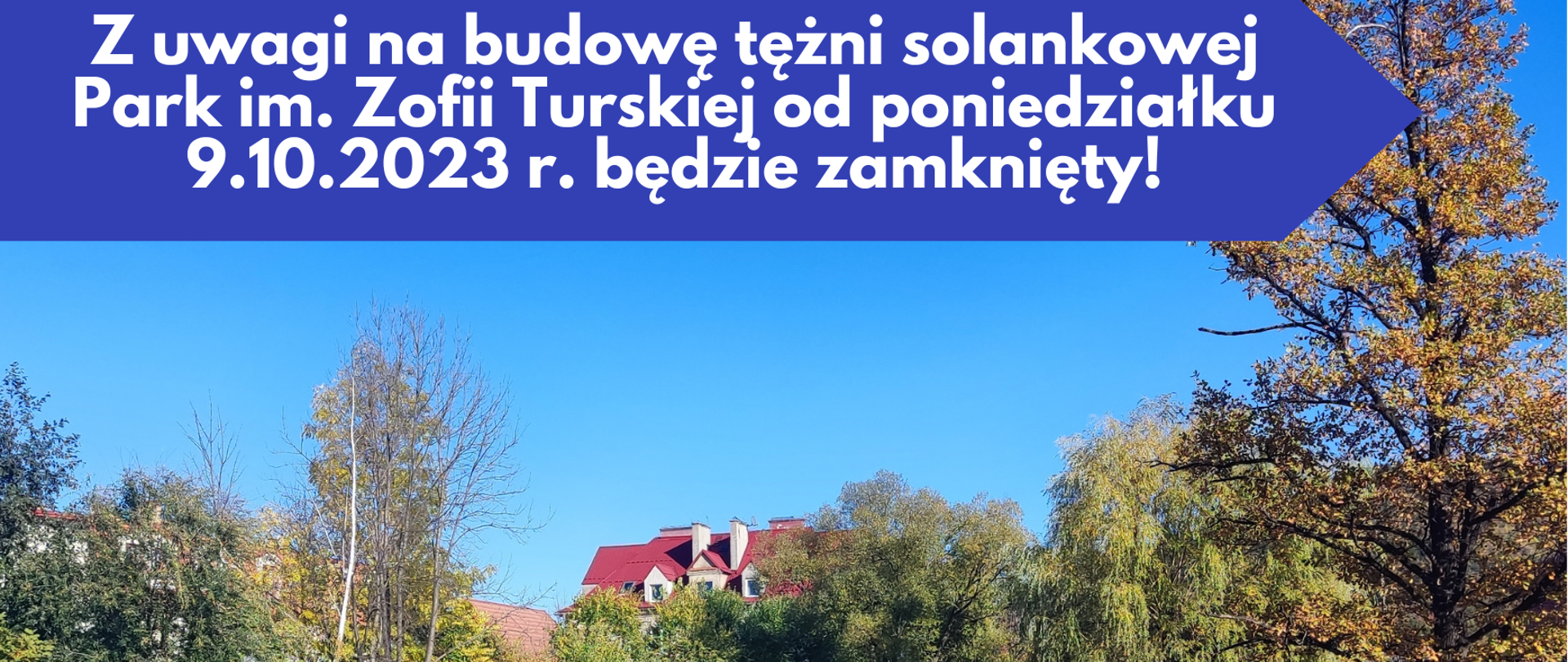 Komunikat o zamknięciu Parku im. Zofii Turskiej