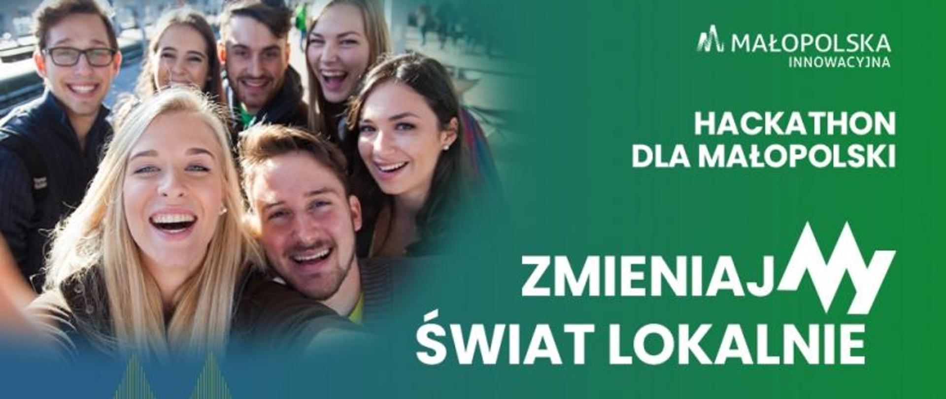 bander małopolski hackathon dla małopolski zmieniajmy świat lokalnie - zgłoś się!
dominuje kolor zielony, napis biały, po lewej stronie zdjęcie w stylu selfie grupy studentów.