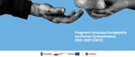 Program Fundusze Europejski na Pomoc Żywnościową 2021-2027 - Pomoc Żywnościowa