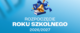 Rozpoczęcie roku szkolnego 2026/2027 
