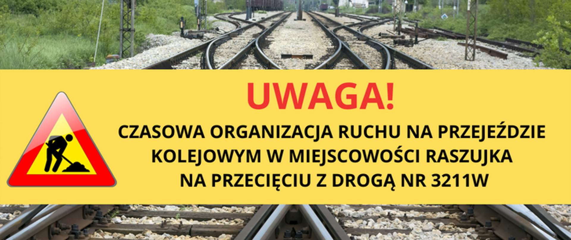 Grafika informująca o wprowadzeniu czasowej organizacji ruchu na przejeździe kolejowym w Raszujce.