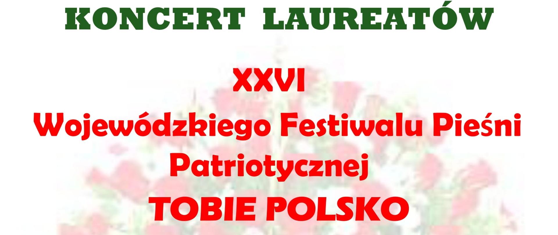 Koncert Laureatów XXVI Wojewódzkiego Festiwalu Pieśni Patriotycznej „TOBIE POLSKO”