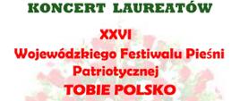 Koncert Laureatów XXVI Wojewódzkiego Festiwalu Pieśni Patriotycznej „TOBIE POLSKO”
