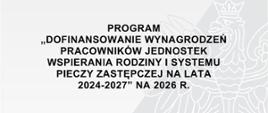 Plakat Program dofinansowania wynagrodzeń pracowników jednostek wspierania rodziny i systemu pieczy zastępczej na lata 2024-2027. Na 2026 R. 