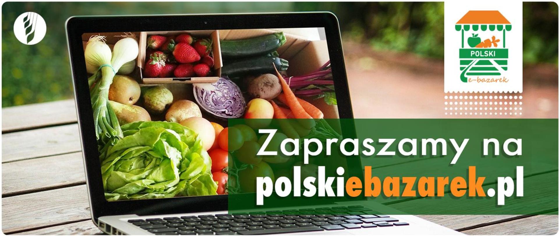 Napis "Zapraszamy na polskiebazarek.pl" oraz w tle laptop ze zdjęciem warzyw