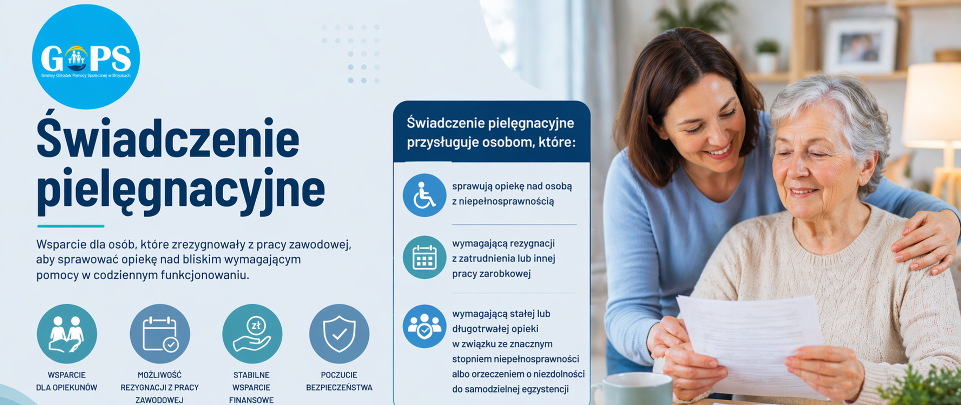 Panoramiczna grafika informacyjna utrzymana w nowoczesnej, stonowanej kolorystyce (odcienie błękitu, granatu i bieli), z czytelnym i uporządkowanym układem. W lewym górnym rogu umieszczono logo Gminnego Ośrodka Pomocy Społecznej w Brzyskach, podkreślające lokalny charakter wsparcia.
Po lewej stronie znajduje się nagłówek „Świadczenie pielęgnacyjne” oraz krótkie wprowadzenie wskazujące na wsparcie dla osób, które rezygnują z aktywności zawodowej, aby sprawować opiekę nad bliskimi wymagającymi pomocy. Poniżej umieszczono minimalistyczne ikony symbolizujące wsparcie dla opiekunów, możliwość rezygnacji z pracy, stabilne wsparcie finansowe oraz poczucie bezpieczeństwa.
W centralnej części grafiki znajduje się wyróżniona sekcja informacyjna, wskazująca komu przysługuje świadczenie – osobom sprawującym opiekę nad osobą z niepełnosprawnością, wymagającą stałej lub długotrwałej opieki.
Po prawej stronie widoczna jest ilustracja przedstawiająca opiekuna wspierającego osobę starszą podczas przeglądania dokumentów. Scena podkreśla troskę, zaangażowanie oraz codzienną pomoc.