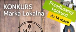 Plakat promujący konkurs "Marka Lokalna". Konkurs przedłużony do 14 maja.