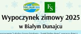 napis: wypoczynek zimowy w Białym Dunajcu. Powyżej logo LGD Tygiel Doliny Bugu