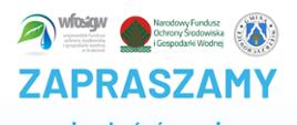 grafika przedstawia na jasnym tle u góry od lewe logo: WFOŚiGW, Narodowy Fundusz Ochrony Środowiska i Gospodarki Wodnej oraz Gmina Wietrzychowice. Poniżej napis zapraszamy