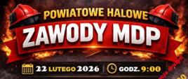 Plakat informujący o Powiatowych Halowych Zawodach Młodzieżowych Drużyn Pożarniczych