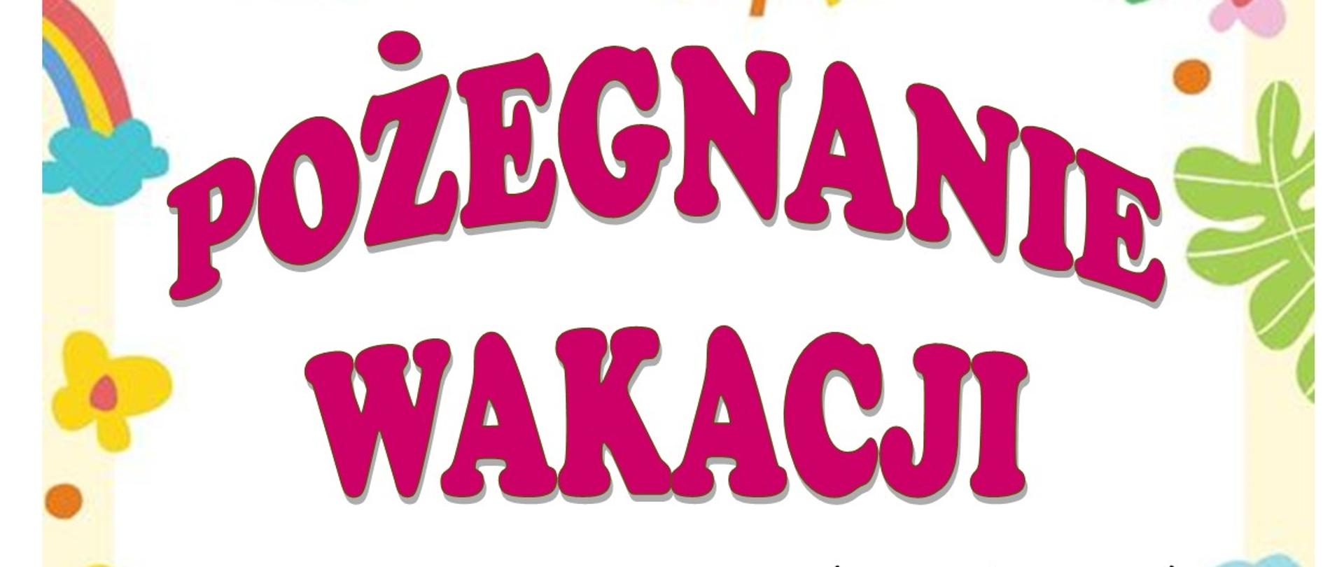 jasne tło, wokół plakatu kolorowe kwiatki i żółte słońca, duże różowe litery pożegnanie wakacji 