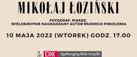 Plakat, zdjęcie M. Łozińskiego, spotkanie autorskie 10 maja w MBP w Chodzieży 