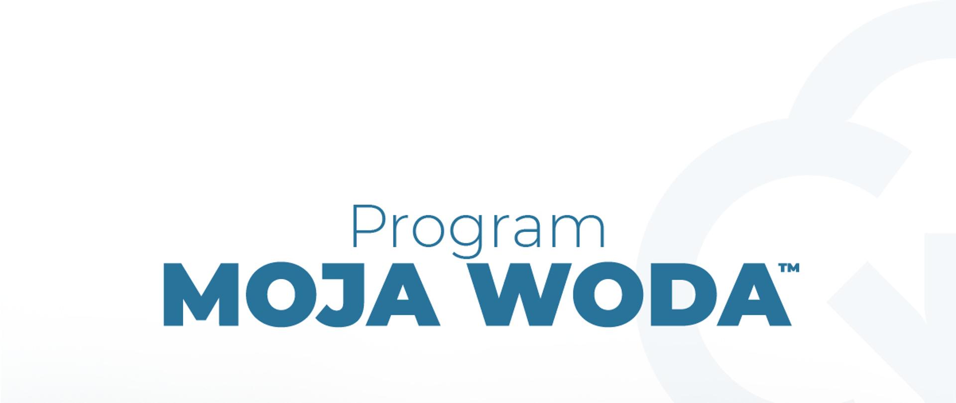 Plakat z napisem "Program Moja Woda"