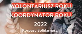 Wolontariusz Roku i Koordynator Roku 2022
