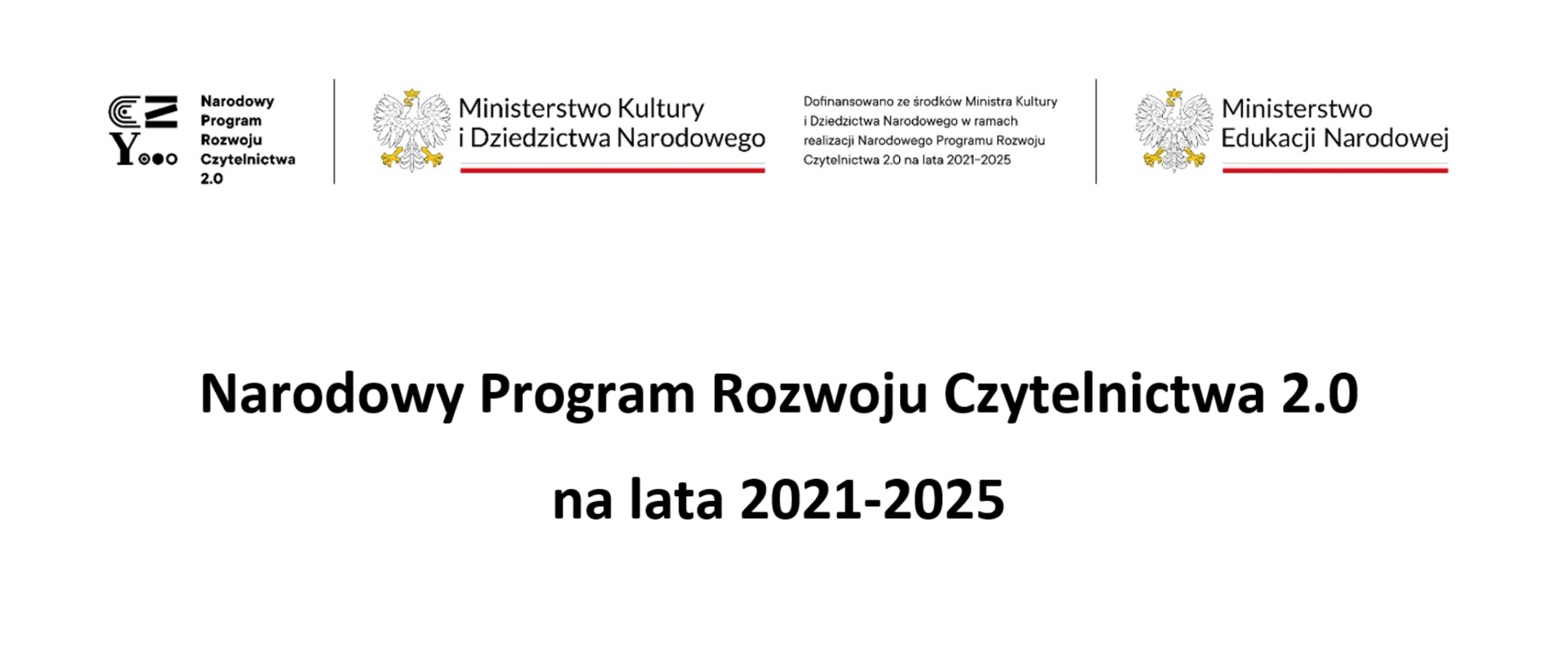 Na górze logotypy Narodowego Programu Rozwoju Czytelnictwa 2.0, Ministerstwa Kultury i Dziedzictwa Narodowego, Ministerstwa Edukacji Narodowej, poniżej tekst: Narodowy Program Rozwoju Czytelnictwa 2.0 na lata 2021 - 2025