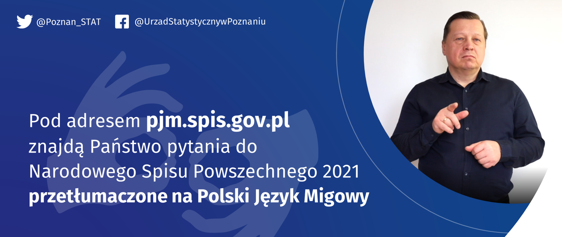 Dla osób z ubytkiem słuchu w Polskim Języku Migowym o #NarodowySpisLudnościiMieszkań2021 - grafika do artykułu 