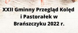 Tekst: XXII Gminny Przegląd Kolęd i Pastorałek w Brańszczyku 2022 r.