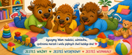 Z okazji Dnia Dziecka Ww Poradni Psychologiczno - Pedagogicznej życzymy Wam radości, uśmiechu, spełnienia marzeń i wielu pięknych chwil każdego dnia! Jesteś ważny. Jesteś wyjątkowy. Jesteś wspaniały. Na dywanie leżą trzy małe żuberki.