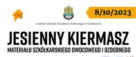 JESIENNY KIERMASZ
MATERIAŁU SZKÓŁKARSKIEGO OWOCOWEGO I OZDOBNEGO
Miejsce:
Plac Wystawowy
LODR w Końskowoli,
ul. Pożowska 2
Zapraszamy w godzinach 8.00 - 16.00
W ofercie:
drzewka i krzewy - owocowe i ozdobne
byliny, cebule kwiatowe
artykuły do produkcji szkółkarskiej
jabłka, gruszki, ziemniaki, miód
porady z zakresu szkółkarstwa i sadownictwa
dodatkowe atrakcje
dla gości grochówka wojskowa
paintball
Szczegółowe
informacje:
tel. 81 889 06 66
tel. kom. 601 418 982
asosik@wodr.konskowola.pl