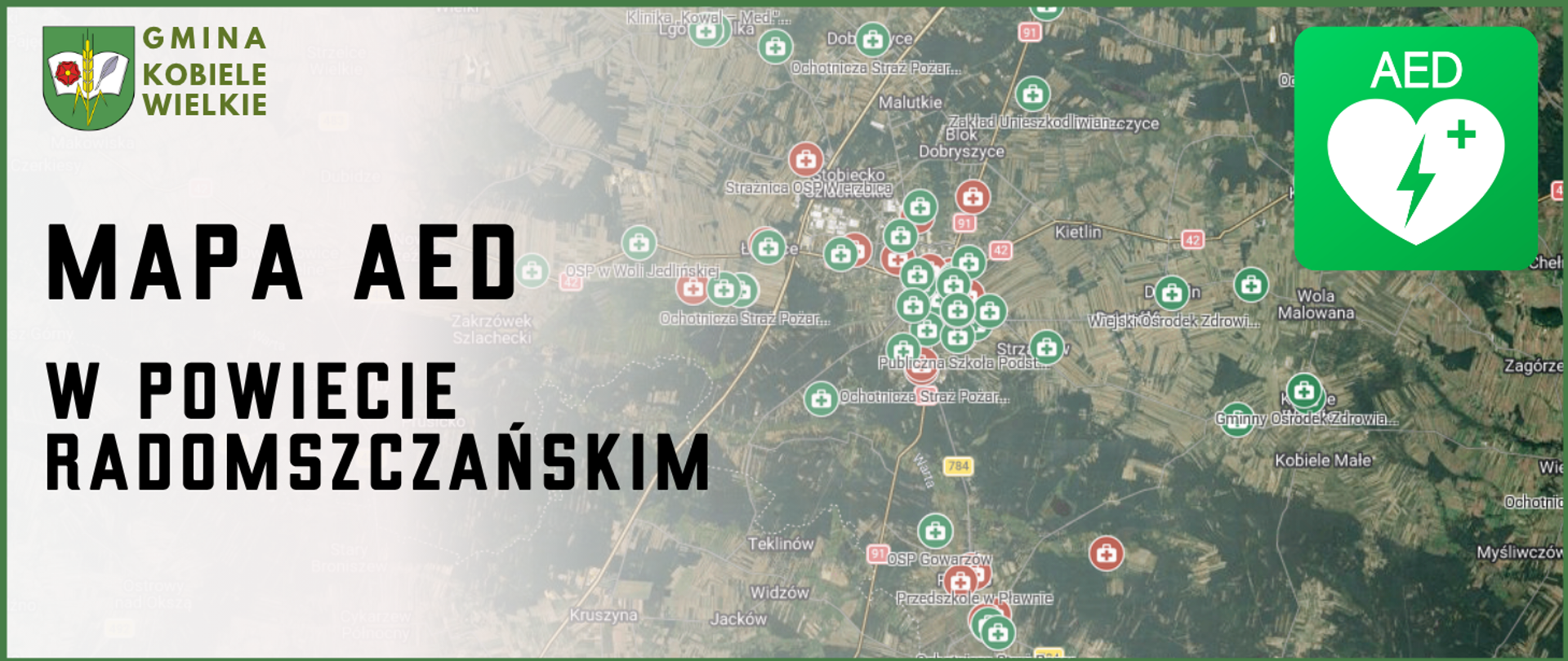 Grafika informacyjna Mapa AED w powiecie radomszczańskim. Po lewej herb i logo Gmina Kobiele Wielkie oraz duży napis MAPA AED W POWIECIE RADOMSZCZAŃSKIM. Po prawej zrzut mapy satelitarnej powiatu radomszczańskiego z zaznaczonymi punktami lokalizacji defibrylatorów AED - zielone i czerwone ikony z symbolem apteczki i krzyża. W prawym górnym rogu zielona ikona AED z białym sercem i piorunem.