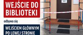 Wejście do biblioteki odbywa się wejściem głównym po lewej stronie