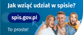 Na górze grafiki jest napis: Jak wziąć udział w spisie? Po lewej stronie grafiki jest napis: spis.gov.pl, poniżej: To proste! Po prawej stronie widać kobietę, mężczyznę i dziecko, którzy entuzjastycznie uśmiechają się i trzymają kciuki w górze. W lewym dolnym rogu grafiki są cztery małe koła ze znakami dodawania, odejmowania, mnożenia i dzielenia, obok nich napis: Liczymy się dla Polski! W prawym dolnym rogu jest logotyp spisu: dwa nachodzące na siebie pionowo koła, GUS, pionowa kreska, NSP 2021.
