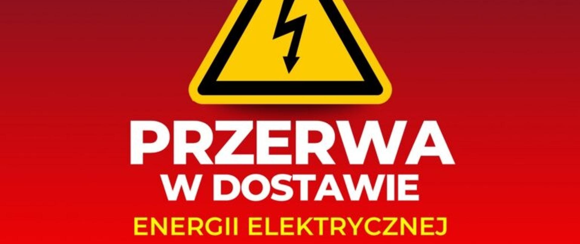 Zdjęcie przedstawia błyskawice na żółtym trójkątnym znaku i napis przerwa w dostawie energii elektrycznej
