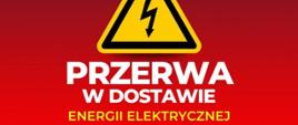 Zdjęcie przedstawia błyskawice na żółtym trójkątnym znaku i napis przerwa w dostawie energii elektrycznej