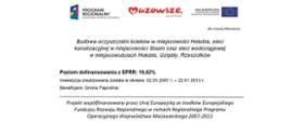 „Budowę oczyszczalni ścieków w miejscowości Hołubla, sieci kanalizacyjnej w miejscowości Stasin oraz sieci wodociągowej w miejscowościach Hołubla, Uziębły, Rzeszotków”. Projekt współfinansowany przez Unię Europejską ze środków Europejskiego Funduszu Regionalnego w ramach Programu Operacyjnego Województwa Mazowieckiego 2007-2013.