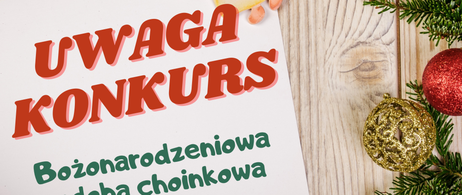 Napis Uwaga konkurs Bożonarodzeniowa ozdoba choinkowa na tle desek i bombek