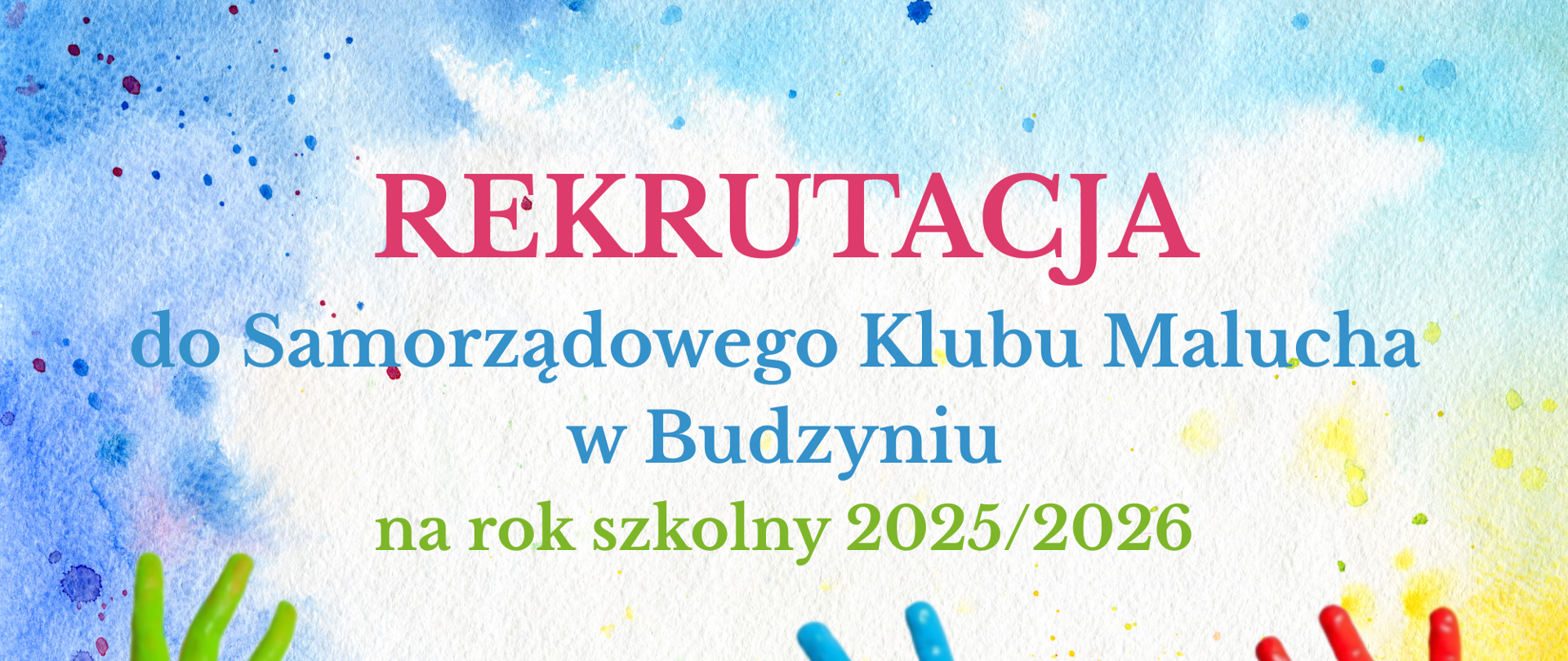 REKRUTACJA NA ROK 2025/2026 DO SAMORZĄDOWEGO KLUBU MALUCHA W BUDZYNIU