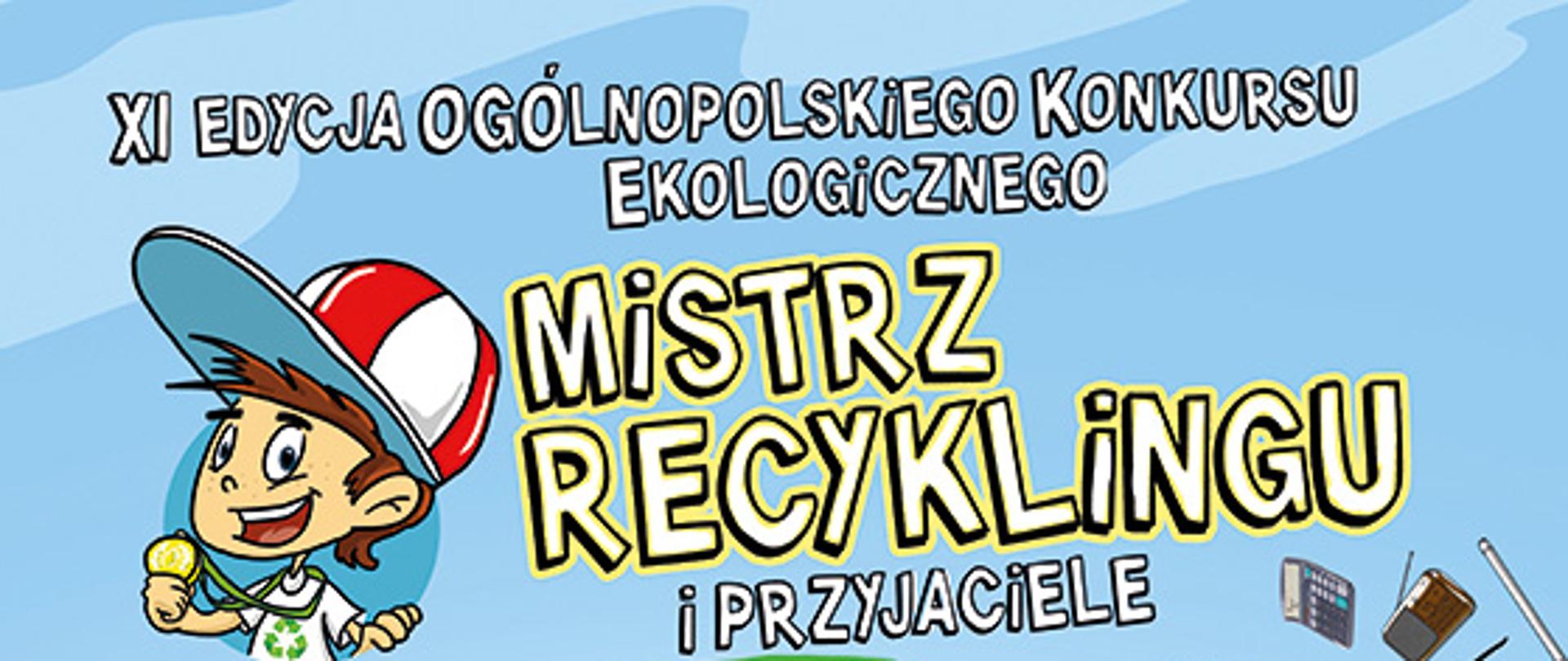 XI edycja ogólnopolskiego konkursu ekologicznego Mistrz Recyklingu i Przyjaciele 2024/25
